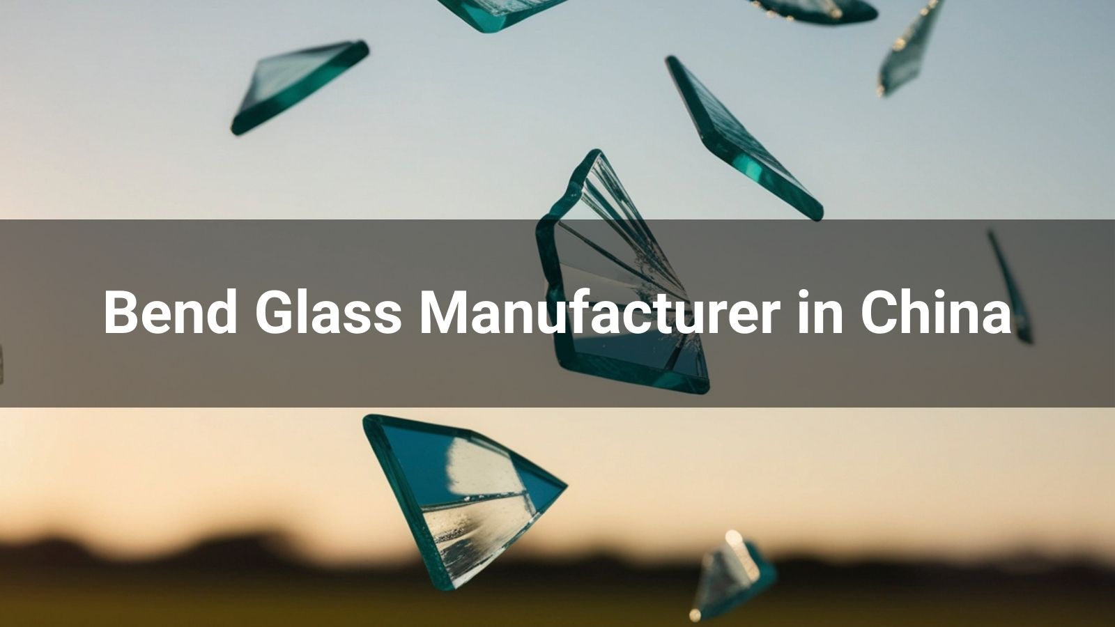 Top 10 Bent Glass Manufacturer in China 2026 - First Glass